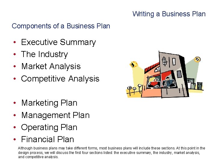 Writing a Business Plan Components of a Business Plan • • Executive Summary The