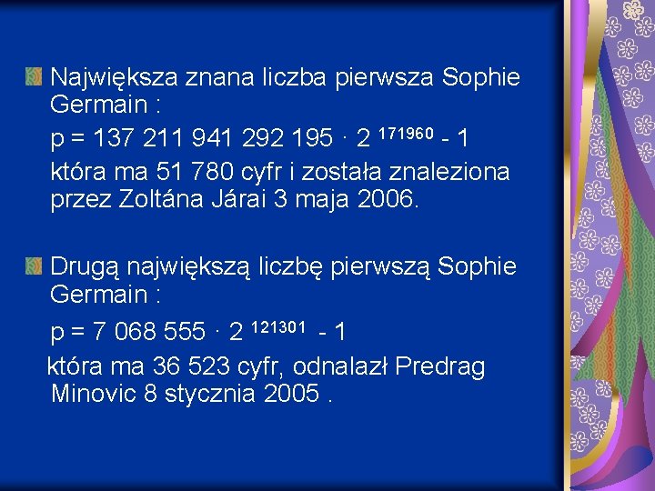 Największa znana liczba pierwsza Sophie Germain : p = 137 211 941 292 195