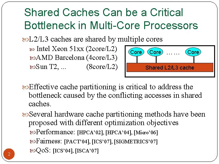 Shared Caches Can be a Critical Bottleneck in Multi-Core Processors L 2/L 3 caches