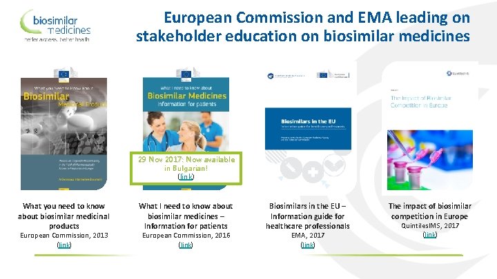 European Commission and EMA leading on stakeholder education on biosimilar medicines 29 Nov 2017: