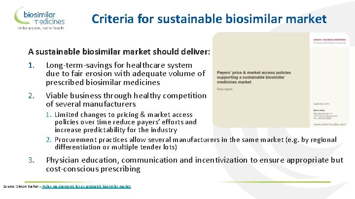 Criteria for sustainable biosimilar market A sustainable biosimilar market should deliver: 1. Long-term-savings for