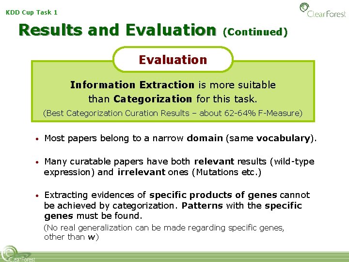 KDD Cup Task 1 Results and Evaluation (Continued) Evaluation Information Extraction is more suitable