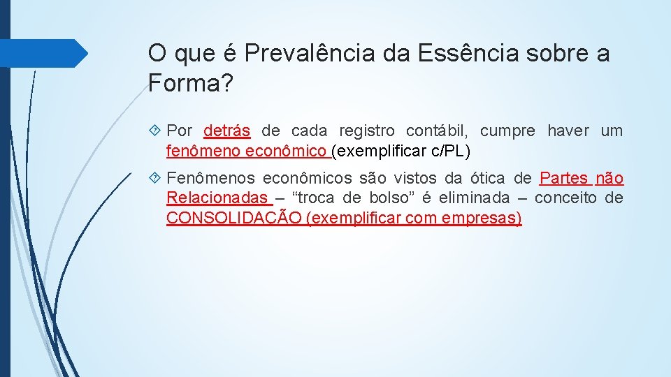 O que é Prevalência da Essência sobre a Forma? Por detrás de cada registro