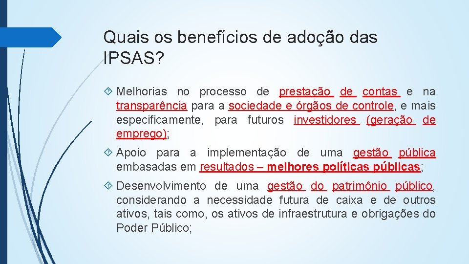 Quais os benefícios de adoção das IPSAS? Melhorias no processo de prestação de contas