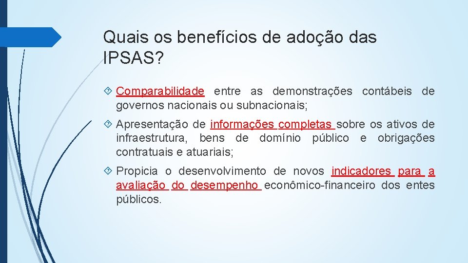 Quais os benefícios de adoção das IPSAS? Comparabilidade entre as demonstrações contábeis de governos