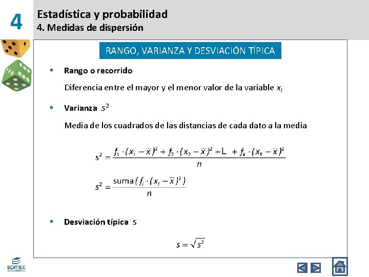 4 Estadística y probabilidad 4. Medidas de dispersión RANGO, VARIANZA Y DESVIACIÓN TÍPICA §