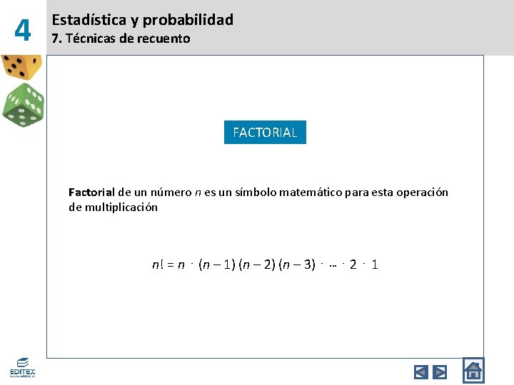 4 Estadística y probabilidad 7. Técnicas de recuento FACTORIAL Factorial de un número n