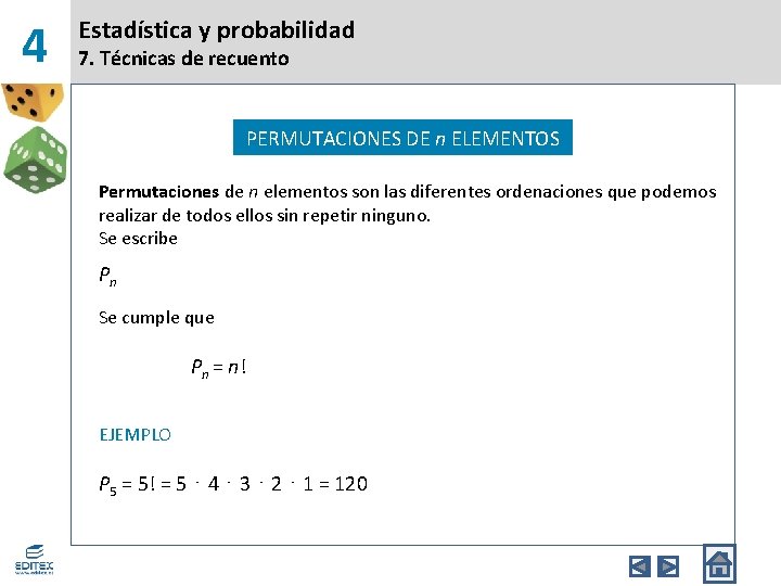 4 Estadística y probabilidad 7. Técnicas de recuento PERMUTACIONES DE n ELEMENTOS Permutaciones de