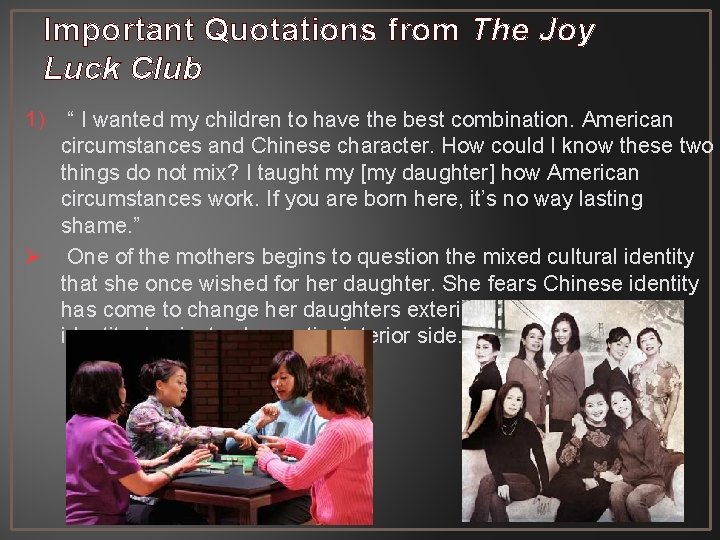 Important Quotations from The Joy Luck Club 1) “ I wanted my children to