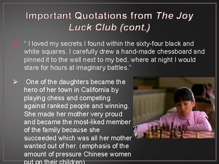 Important Quotations from The Joy Luck Club (cont. ) 2) “ I loved my