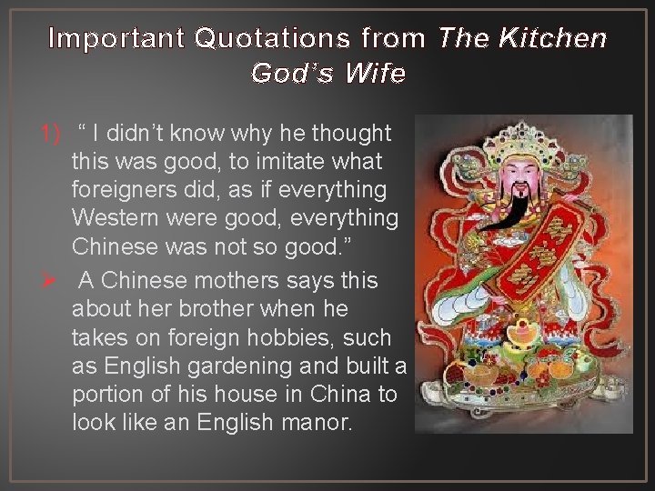 Important Quotations from The Kitchen God’s Wife 1) “ I didn’t know why he