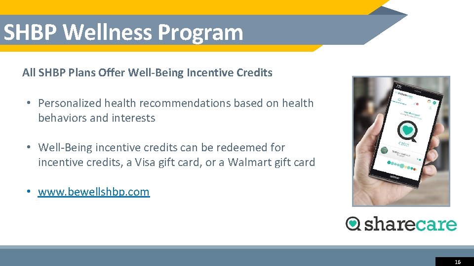 SHBP Wellness Program All SHBP Plans Offer Well-Being Incentive Credits • Personalized health recommendations