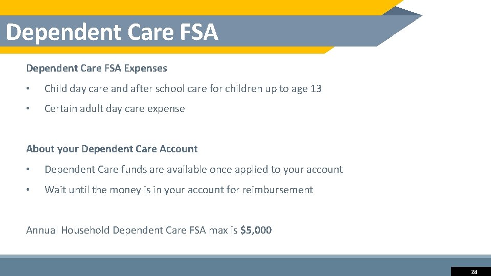 Dependent Care FSA Expenses • Child day care and after school care for children