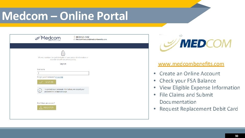 Medcom – Online Portal www. medcombenefits. com Create an Online Account Check your FSA