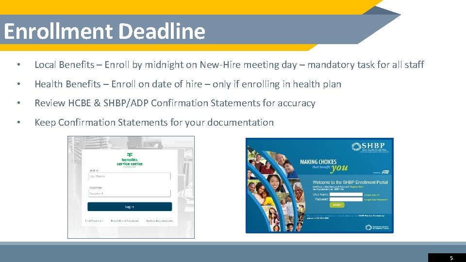 Enrollment Deadline • Local Benefits – Enroll by midnight on New-Hire meeting day –