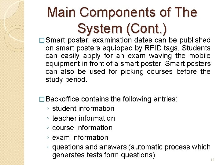 Main Components of The System (Cont. ) � Smart poster: examination dates can be