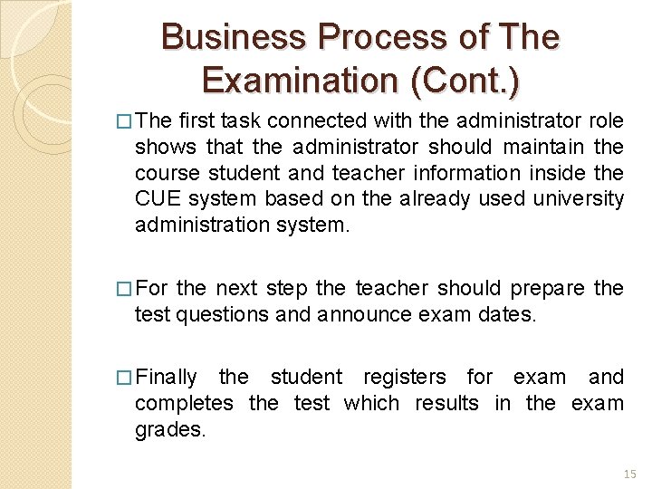 Business Process of The Examination (Cont. ) � The first task connected with the