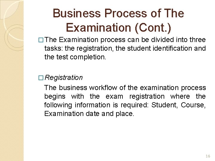 Business Process of The Examination (Cont. ) � The Examination process can be divided