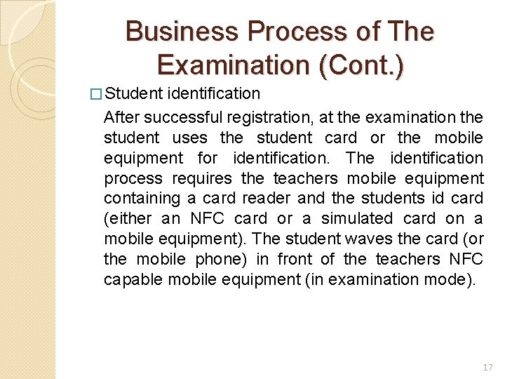 Business Process of The Examination (Cont. ) � Student identification After successful registration, at