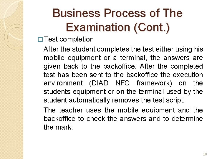 Business Process of The Examination (Cont. ) � Test completion After the student completes