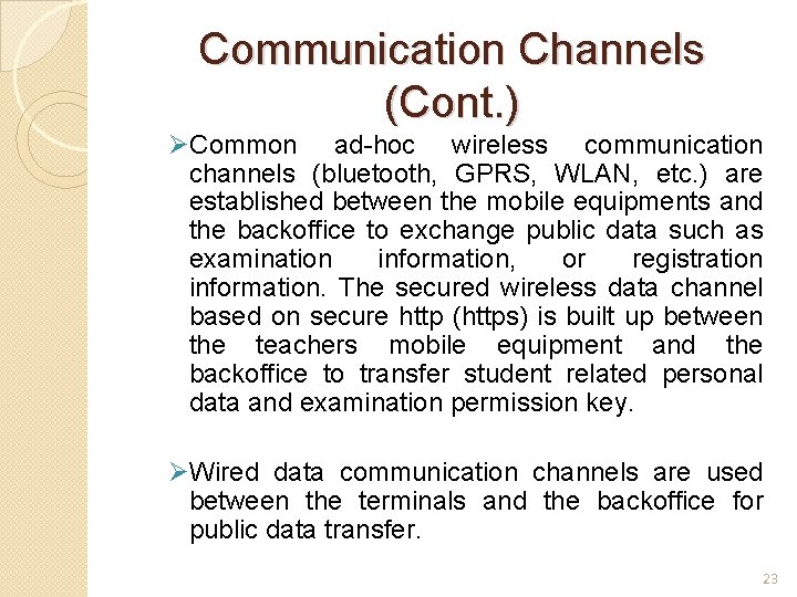 Communication Channels (Cont. ) ØCommon ad-hoc wireless communication channels (bluetooth, GPRS, WLAN, etc. )