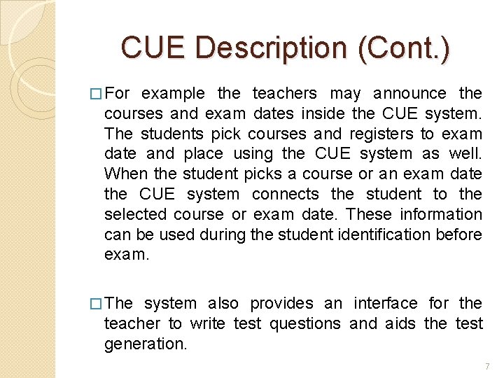 CUE Description (Cont. ) � For example the teachers may announce the courses and