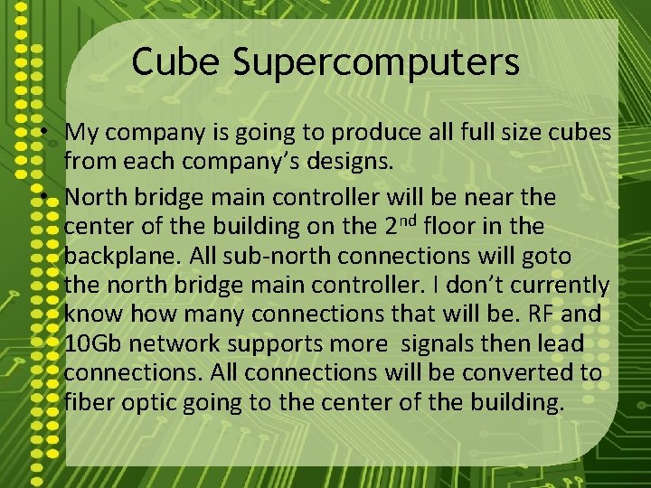 Cube Supercomputers • My company is going to produce all full size cubes from