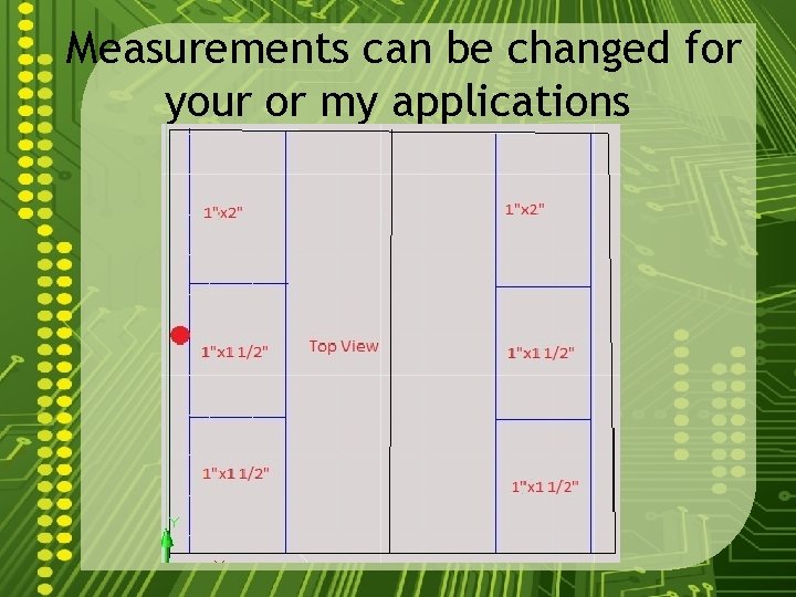 Measurements can be changed for your or my applications 