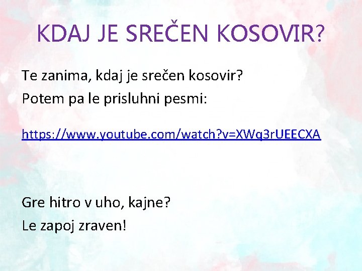 KDAJ JE SREČEN KOSOVIR? Te zanima, kdaj je srečen kosovir? Potem pa le prisluhni