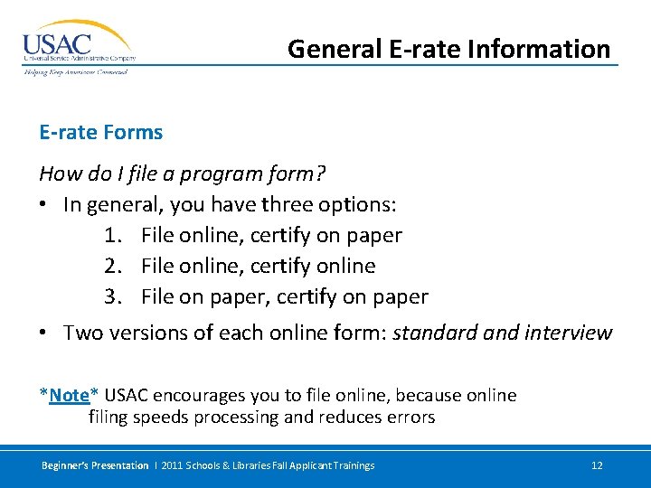 General E-rate Information E-rate Forms How do I file a program form? • In