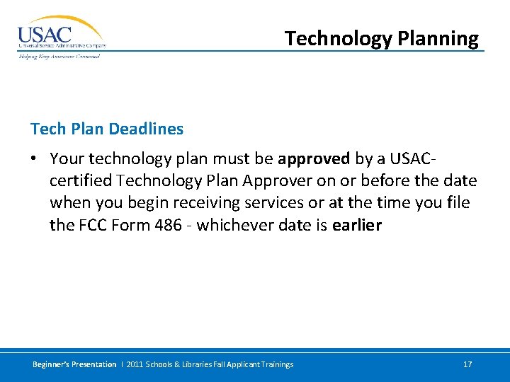 Technology Planning Tech Plan Deadlines • Your technology plan must be approved by a