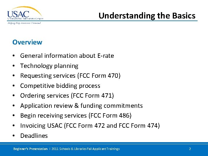 Understanding the Basics Overview • • • General information about E-rate Technology planning Requesting