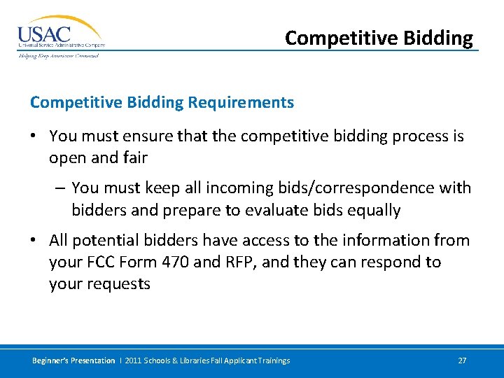 Competitive Bidding Requirements • You must ensure that the competitive bidding process is open