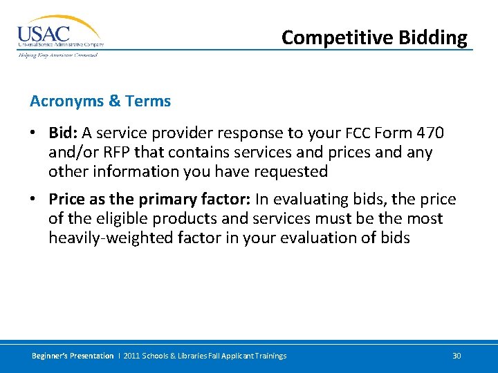 Competitive Bidding Acronyms & Terms • Bid: A service provider response to your FCC