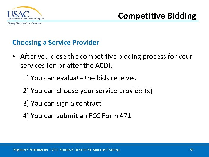 Competitive Bidding Choosing a Service Provider • After you close the competitive bidding process