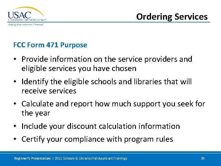 Ordering Services FCC Form 471 Purpose • Provide information on the service providers and