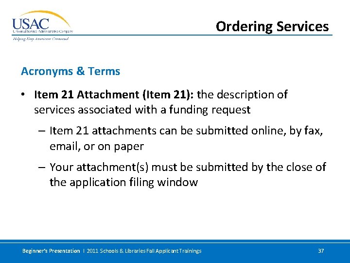 Ordering Services Acronyms & Terms • Item 21 Attachment (Item 21): the description of