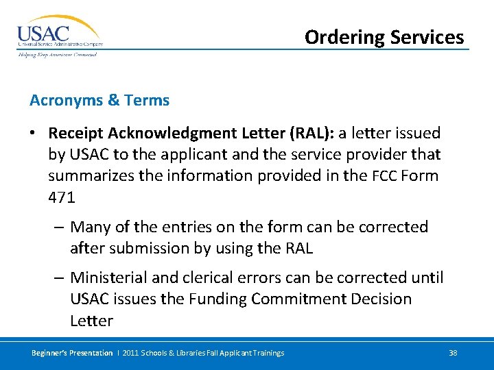 Ordering Services Acronyms & Terms • Receipt Acknowledgment Letter (RAL): a letter issued by