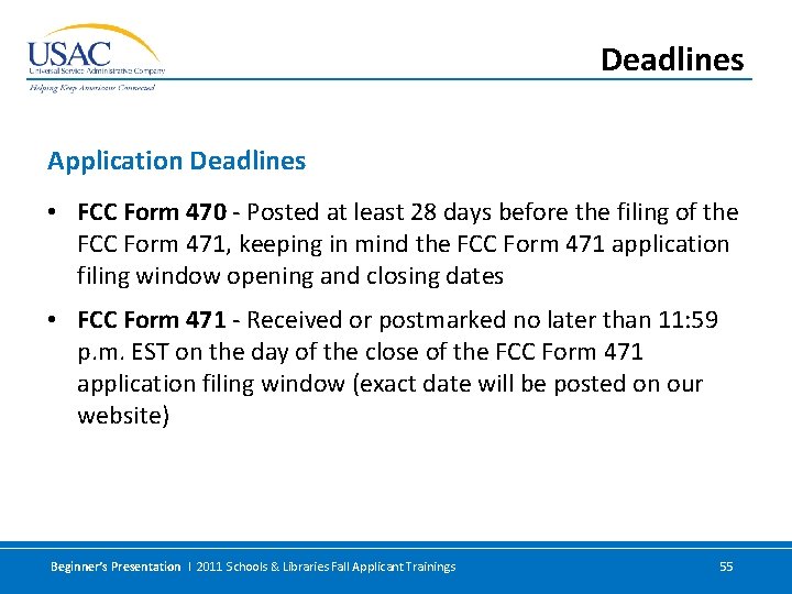 Deadlines Application Deadlines • FCC Form 470 - Posted at least 28 days before
