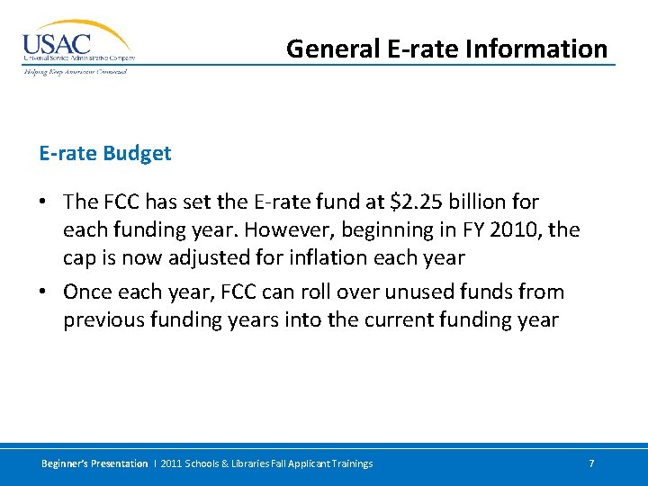 General E-rate Information E-rate Budget • The FCC has set the E-rate fund at