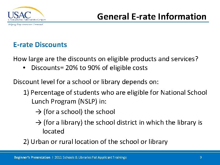 General E-rate Information E-rate Discounts How large are the discounts on eligible products and