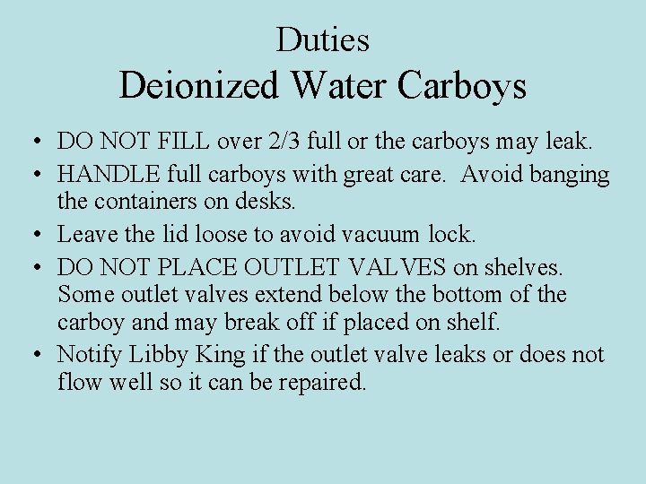 Duties Deionized Water Carboys • DO NOT FILL over 2/3 full or the carboys