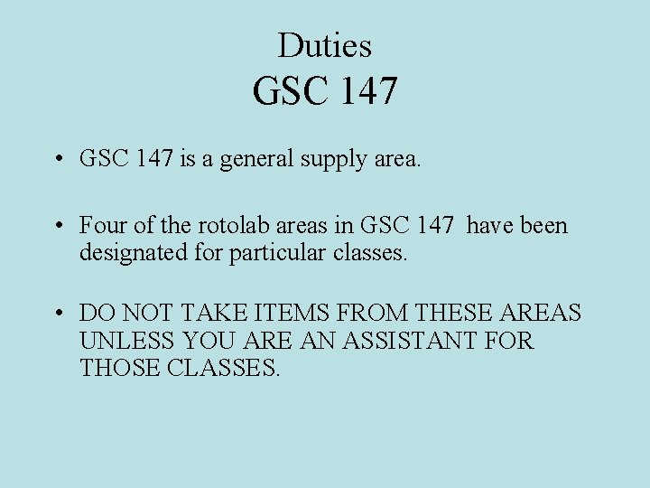 Duties GSC 147 • GSC 147 is a general supply area. • Four of