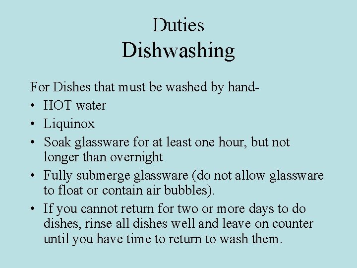 Duties Dishwashing For Dishes that must be washed by hand • HOT water •