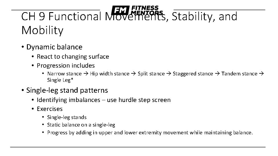 CH 9 Functional Movements, Stability, and Mobility • Dynamic balance • React to changing