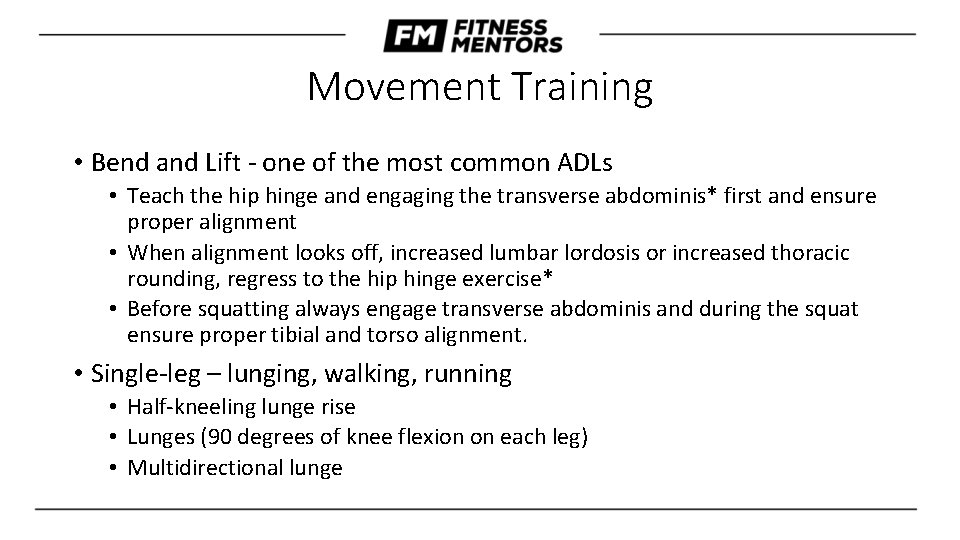 Movement Training • Bend and Lift - one of the most common ADLs •