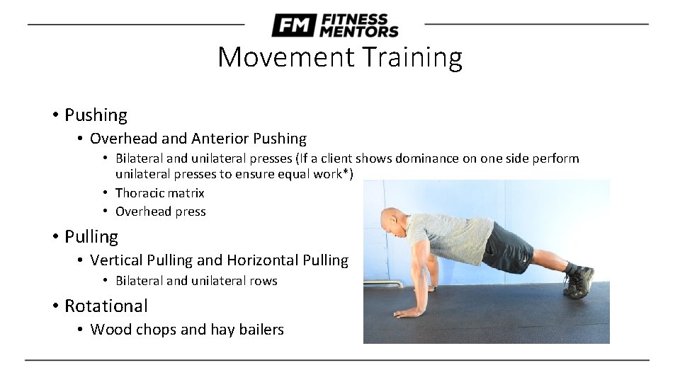 Movement Training • Pushing • Overhead and Anterior Pushing • Bilateral and unilateral presses
