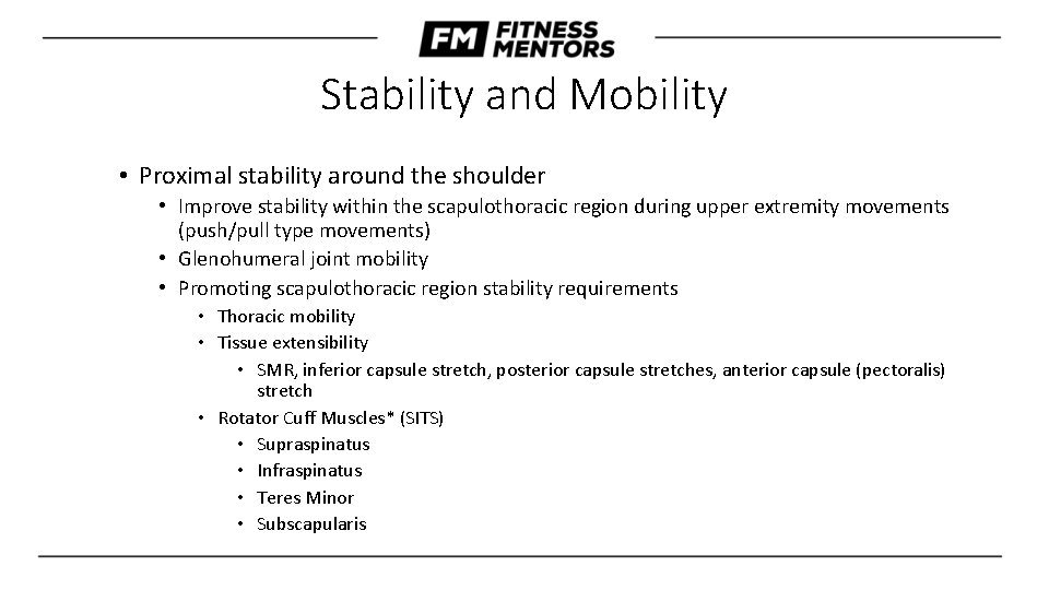 Stability and Mobility • Proximal stability around the shoulder • Improve stability within the