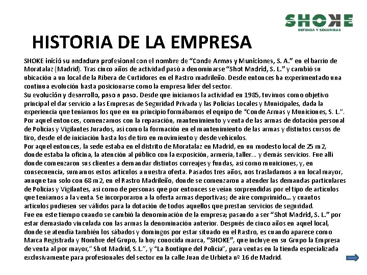 HISTORIA DE LA EMPRESA SHOKE inició su andadura profesional con el nombre de “Conde