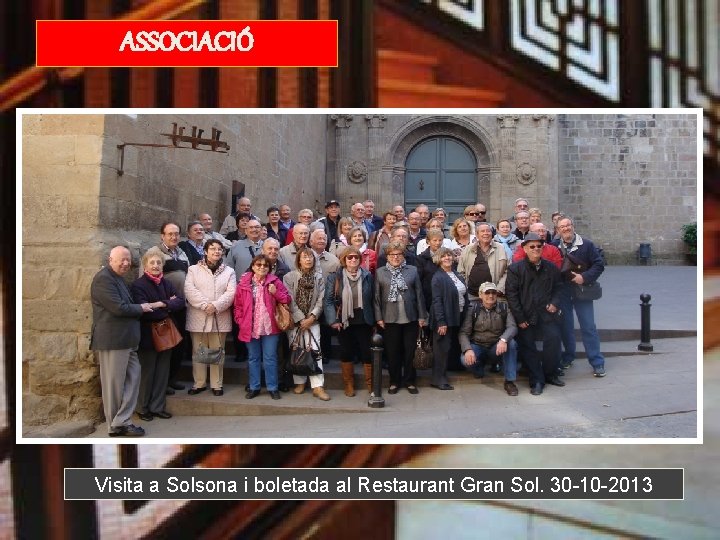 ASSOCIACIÓ Visita a Solsona i boletada al Restaurant Gran Sol. 30 -10 -2013 